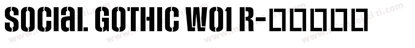 Social Gothic W01 R字体转换